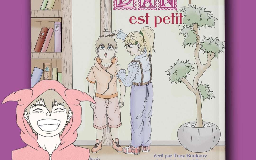Tome 2 / 6 – Dan est petit