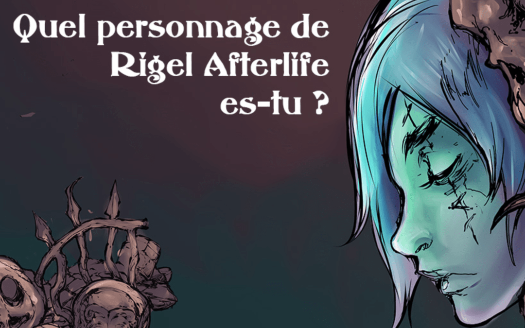 Quel personnage de Rigel Afterlife es-tu ?